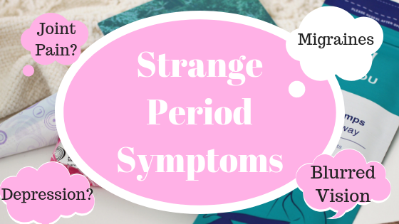 strange period symptoms